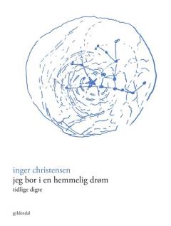 Jeg bor i en hemmelig drøm : tidlige digte
