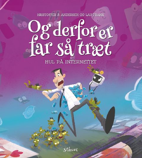 Og derfor er far så træt - hul på internettet