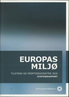 Europas miljø - tilstand og fremtidsudsigter 2010 : synteserapport