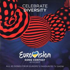 Eurovision song contest Kyiv 2017 : Celebrate diversity : all 43 songs from Europe's favourite TV show