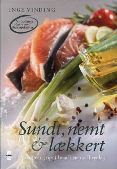 Sundt, nemt & lækkert : opskrifter og tips til mad i en travl hverdag