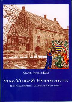Stigs Vedby & Hvideslægten : Ruds Vedbys oprindelse i anledning af 700 års jubilæet