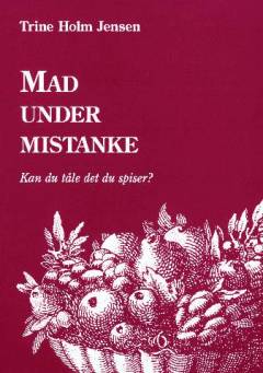 Mad under mistanke : kan du tåle det du spiser?