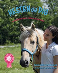 Hesten og dig : en faktabog om heste, ridning og alt derimellem