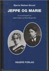 Jeppe og Marie : en romanbiografi om Jeppe Aakjær og Marie Bregendahl