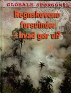 Regnskovene forsvinder - hvad gør vi?