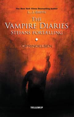 The vampire diaries - Stefans fortælling. Bind 1 : Oprindelsen