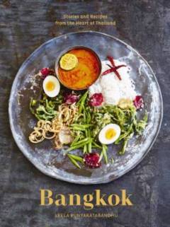 Bangkok : recipes and stories from the heart of Thailand