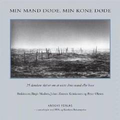 Min mor døde - min far døde : 25 danskere fortæller om at miste en mor eller far som barn