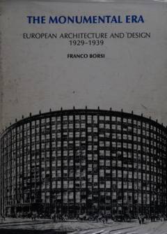 The monumental Era : European architecture and design 1929-1939