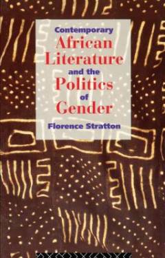 Contemporary African literature and the politics of gender