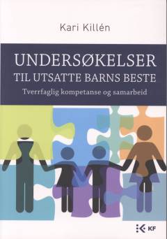Undersøkelser til utsatte barns beste : tverrfaglig kompetanse og samarbeid