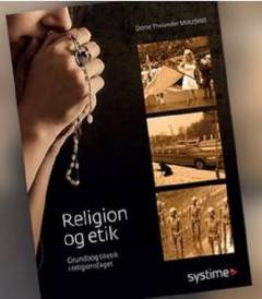 Religion og etik : grundbog til etik i religionsfaget