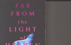 Far from the light of heaven