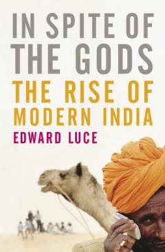 In spite of the gods : the strange rise of modern India