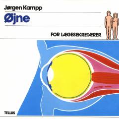 Øjne : for lægesekretærer : øjets anatomi, fysiologi og patologi