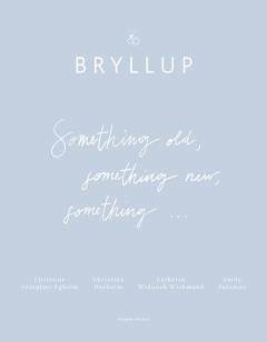 Bryllup : something old, something new, something -