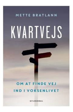 Kvartvejs : om at finde vej ind i voksenlivet