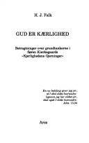 Gud er kærlighed : betragtninger over grundtankerne i Søren Kierkegaards "Kjerlighedens Gjerninger"