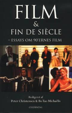 Film & fin de siècle : essays om 90'ernes film
