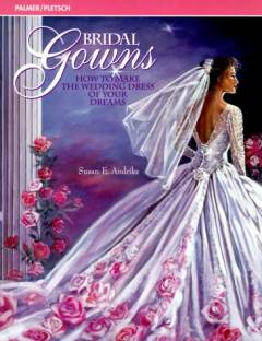 Bridal gowns : how to make the wedding dress of your dreams