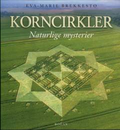 Korncirkler : naturlige mysterier