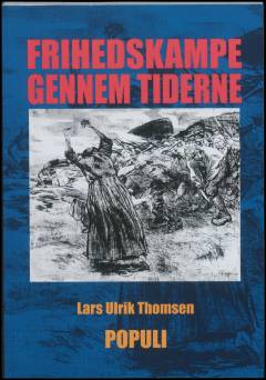 Frihedskampe gennem tiderne : essays 1992-2013
