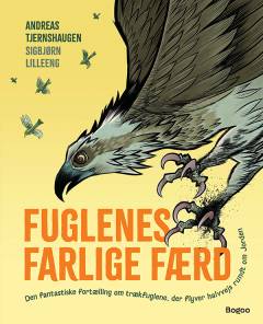 Fuglenes farlige færd : den fantastiske fortælling om trækfuglene, der flyver halvejs rundt om Jorden