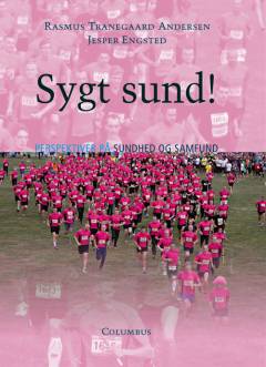 Sygt sund! : perspektiver på sundhed og samfund