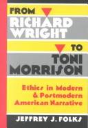 From Richard Wright to Toni Morrison : ethics in modern & postmodern American narrative