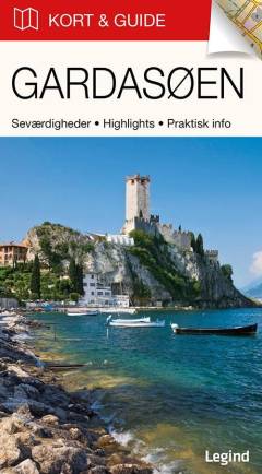 Gardasøen : seværdigheder, highlights, praktisk info