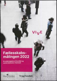 Fællesskabsmålingen 2022 : en undersøgelse af livsvilkår og social eksklusion i Danmark