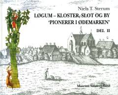 Løgum-kloster, slot og by : "pionerer i ødemarken". Del II
