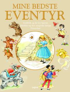 Mine bedste eventyr - Guldlok og de tre bjørne, Aladdin og den magiske lampe, Pinocchio