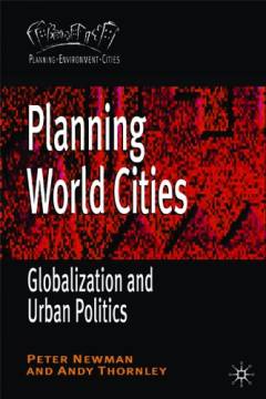 Planning world cities : globalization and urban politics