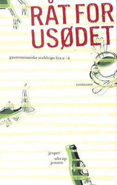 Råt for usødet : gastronomiske staldtips fra A til Å
