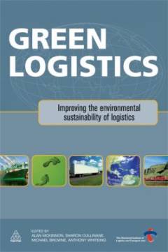 Green logistics : improving the environmental sustainability of logistics