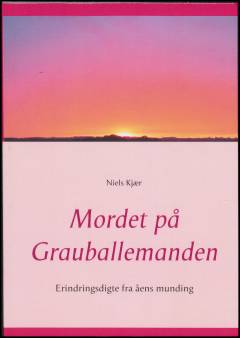 Mordet på Grauballemanden : erindringsdigte fra åens munding