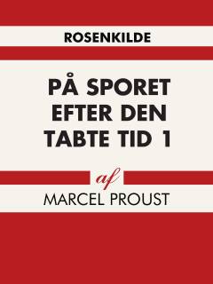 Paa Sporet efter den tabte Tid. 1. bind