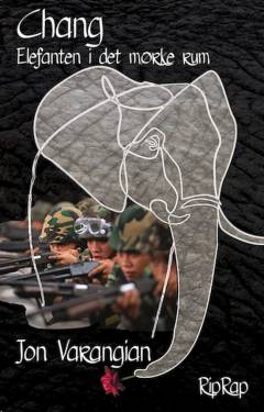 Chang : elefanten i det mørke rum : brudstykker af en brevskrivers thailandske krønike
