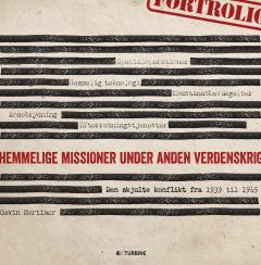 Hemmelige missioner under anden verdenskrig : den skjulte konflikt fra 1939 til 1945