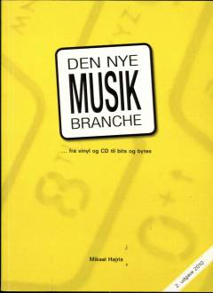Den nye musikbranche : fra vinyl og CD til bits og bytes