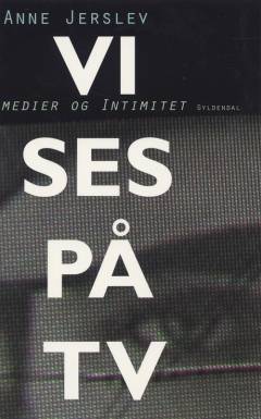 Vi ses på TV : medier og intimitet