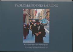 Troldmændenes lærling : en historie fra det virkelige liv : en selvbiografi af fotografen Karsten Hviid