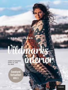 Vildmarksinteriør : varm vildmarksstrik til ude og inde