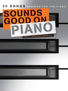 Sounds good on piano : easy arrangements