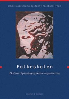Folkeskolen : ekstern tilpasning og intern organisering