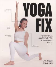 Yoga fix : functional movement for a pain-free body