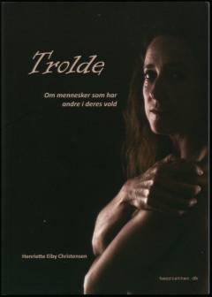 Trolde : om mennesker som har andre i deres vold
