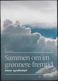 Sammen om en grønnere fremtid : klima- og luftudspil